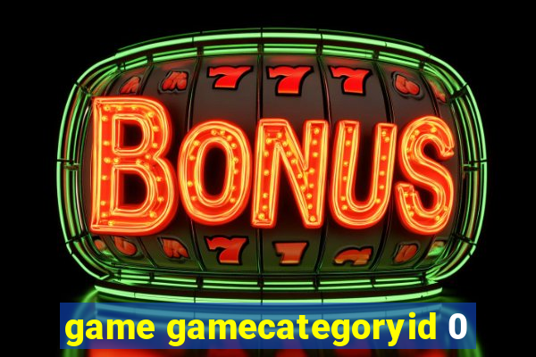 game gamecategoryid 0